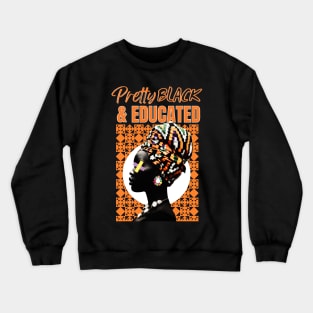 Pretty Black And Educated Retro African Queen Crewneck Sweatshirt